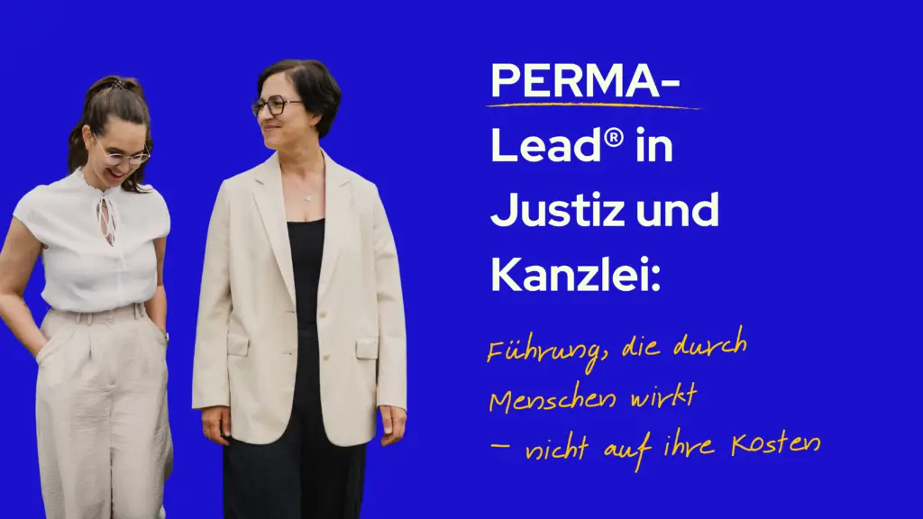 PERMA-Lead in Justiz und Kanzlei Führung, die durch Menschen wirkt – nicht auf ihre Kosten